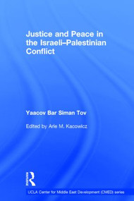 Justice and Peace in the Israeli-Palestinian Conflict by Yaacov Bar Siman Tov, 9781138024847