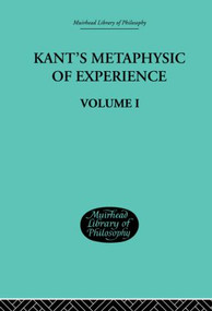 Kant's Metaphysic of Experience (Volume I) by H J Paton, 9780415295864