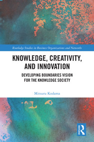 Knowledge, Creativity, and Innovation (Developing Boundaries Vision for the Knowledge Society) by Mitsuru Kodama, 9781041103998