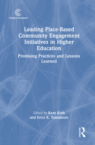 Leading Place-Based Community Engagement Initiatives in Higher Education (Promising Practices and Lessons Learned) by Kent Koth, Erica K. Yamamura, 9781041201366