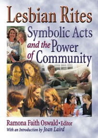 Lesbian Rites (Symbolic Acts and the Power of Community) by Ramona Faith Oswald, 9781560233145