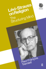 Levi-Strauss on Religion (The Structuring Mind) by Paul-Francois Tremlett, 9781845532772