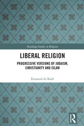 Liberal Religion (Progressive versions of Judaism, Christianity and Islam) by Emanuel de Kadt, 9780815394587