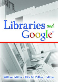 Libraries and Google by William Miller, Rita M. Pellen, 9780789031242
