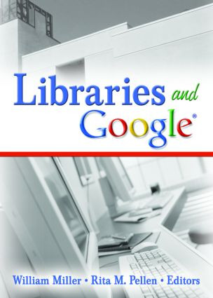 Libraries and Google by William Miller, Rita M. Pellen, 9780789031242