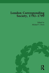 The London Corresponding Society, 1792-1799 Vol 4 by Michael T Davis, James Epstein, Jack Fruchtman Jr, Mary Thale, 9781138761537