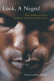 Look, a Negro! (Philosophical Essays on Race, Culture, and Politics) by Robert Gooding-Williams, 9780415974158