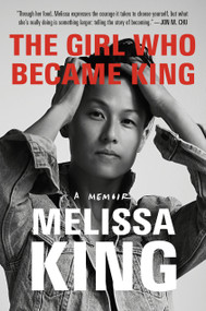 The Girl Who Became King (A Memoir) by Melissa King, 9780593594872