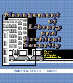 Management of Library and Archival Security (From the Outside Looking In) by Robert K O'Neill, 9780789005199