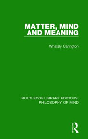 Matter, Mind and Meaning by Whately Carington, 9781138824911