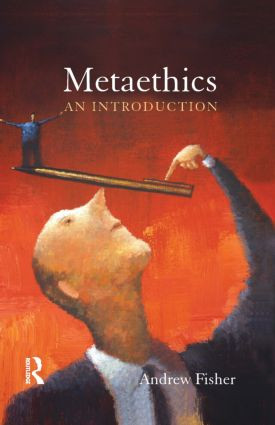 Metaethics (An Introduction) by Andrew Fisher, 9781844652570