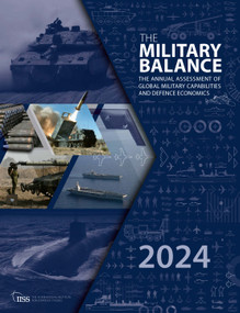 The Military Balance 2024 by The International Institute for Strategic Studies (IISS), 9781032780047