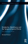 Modernity, Metatheory, and the Temporal-Spatial Divide (From Mythos to Techne) by Michael Kimaid, 9781138832619