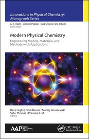 Modern Physical Chemistry: Engineering Models, Materials, and Methods with Applications by Reza K. Haghi, Emili Besalu, Maciej Jaroszewski, Sabu Thomas, Praveen K.M., 9781771886437