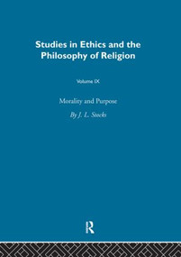 Morality & Purpose Vol 9 by J. L. Stocks, 9780415318495