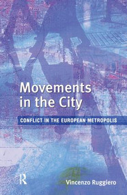 Movements in the City (Conflict in the European Metropolis) by Vincenzo Ruggiero, 9781138180963