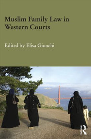 Muslim Family Law in Western Courts by Elisa Giunchi, 9780415819770