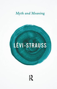 Myth and Meaning by Claude Lévi-Strauss, 9781138142886