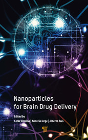 Nanoparticles for Brain Drug Delivery by Carla Vitorino, Andreia Jorge, Alberto A.C.C. Pais, 9789814877312
