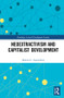Neoextractivism and Capitalist Development by Dennis C. Canterbury, 9780815356776