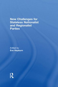 New Challenges for Stateless Nationalist and Regionalist Parties by Eve Hepburn, 9780415571814