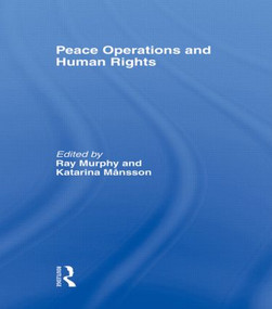 Peace Operations and Human Rights by Ray Murphy, Katarina Mansson, 9780415394895