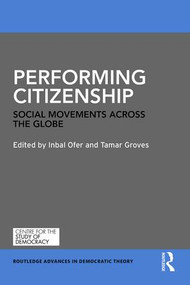 Performing Citizenship (Social Movements across the Globe) by Inbal Ofer, Tamar Groves, 9781138889583