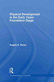 Physical Development in the Early Years Foundation Stage by Angela D Nurse, 9780415479066