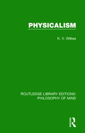 Physicalism by K. V. Wilkes, 9781138825956
