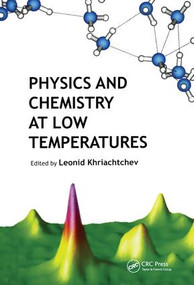 Physics and Chemistry at Low Temperatures by Leonid Khriachtchev, 9789814267519