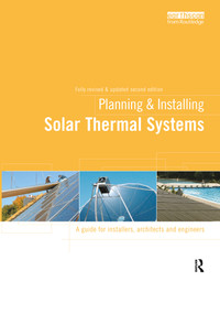 Planning and Installing Solar Thermal Systems (A Guide for Installers, Architects and Engineers) by German Solar Energy Society (DGS), 9781138381858