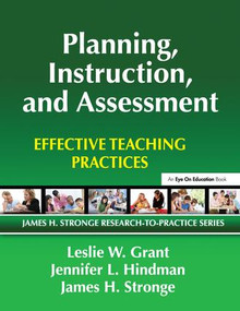Planning, Instruction, and Assessment (Effective Teaching Practices) by Leslie Grant, Jennifer Hindman, James Stronge, 9781138144538