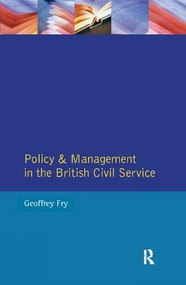 Policy & Management British Civil Service by Geoffrey K. Fry, 9781138401358