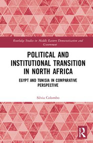 Political and Institutional Transition in North Africa (Egypt and Tunisia in Comparative Perspective) by Silvia Colombo, 9780815347095