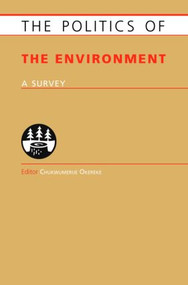 Politics of the Environment (A Survey) by Chukwumerije Okereke, 9781857433418