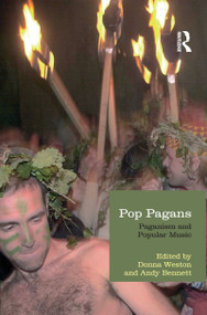 Pop Pagans (Paganism and Popular Music) by Donna Weston, Andy Bennett, 9781844656462
