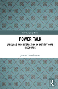 Power Talk (Language and Interaction in Institutional Discourse) by Joanna Thornborrow, 9781138152250