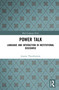 Power Talk (Language and Interaction in Institutional Discourse) by Joanna Thornborrow, 9781138152250
