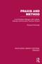 Praxis and Method (RLE: Gramsci) (A Sociological Dialogue with Lukacs, Gramsci and the Early Frankfurt School) by Richard Kilminster, 9781138015388