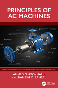 Principles of AC Machines by Ahmed G. Abokhalil, Ramesh C. Bansal, 9781032853185