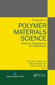 Progress in Polymer Materials Science (Research, Development and Applications) by Gennady E. Zaikov, Oleg V. Stoyanov, Elena I. Kulish, 9781926895413