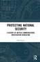 Protecting National Security (A History of British Communications Investigation Regulation) by Phil Glover, 9780815395447