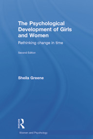 The Psychological Development of Girls and Women (Rethinking change in time) by Sheila Greene, 9780415730181