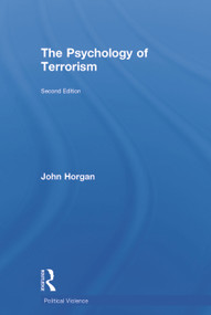 The Psychology of Terrorism by John G. Horgan, 9780415698009