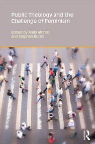 Public Theology and the Challenge of Feminism by Stephen Burns, Anita Monro, 9781844658008