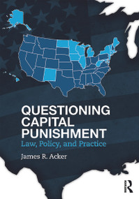 Questioning Capital Punishment (Law, Policy, and Practice) by James R. Acker, 9780415639446
