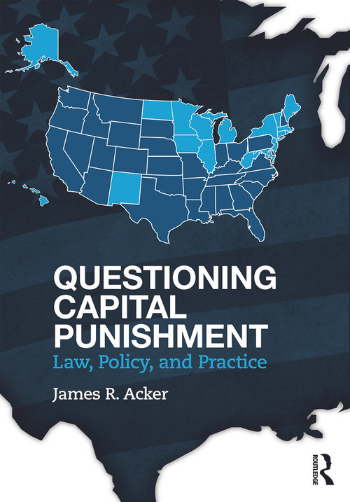 Questioning Capital Punishment (Law, Policy, and Practice) by James R. Acker, 9780415639446