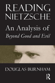 Reading Nietzsche (An Analysis of "Beyond Good and Evil") by Douglas Burnham, 9781844650743