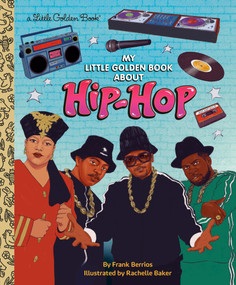 My Little Golden Book About Hip-Hop by Frank John Berrios, III, Rachelle Baker, 9798217237586