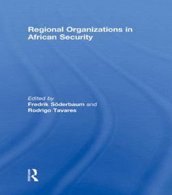 Regional Organizations in African Security by Fredrik Soderbaum, Rodrigo Tavares, 9780415597876